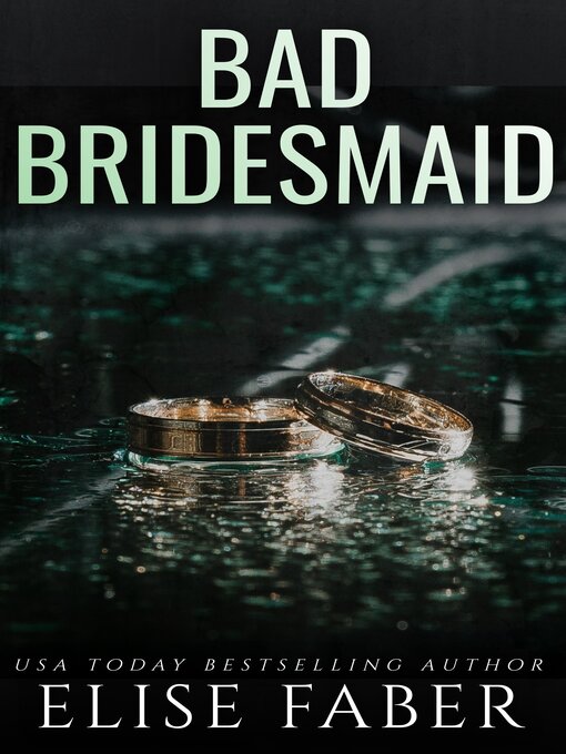 Title details for Bad Bridesmaid by Elise Faber - Available